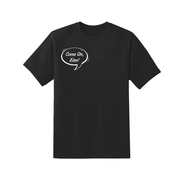 "Come On, Elon!" T-Shirt